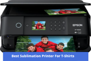 Best Sublimation Printer For T-Shirts