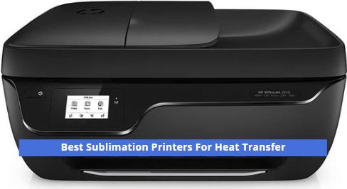 Best Sublimation Printers For Heat Transfer