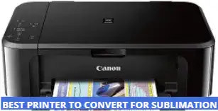 BEST PRINTER TO CONVERT FOR SUBLIMATION